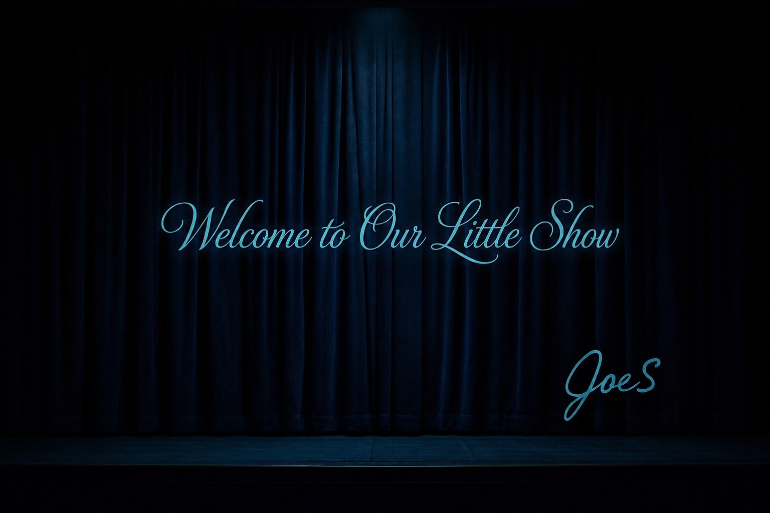 Closed dark curtain with the title Welcome to Our Little Show
